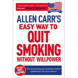 Allen Carrs Easy Way To Quit Smoking Without Willpower - In, De Carr, Allen. Editorial Arcturus Publishing Limited, Tapa Blanda En Inglés, 2019