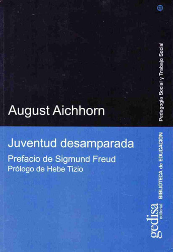 Juventud Desamparada, De Aichhorn, August. Serie Pedagogía Social Y Trabajo Social Editorial Gedisa En Español, 2006