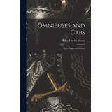 Libro Omnibuses And Cabs : Their Origin And History - Hen...