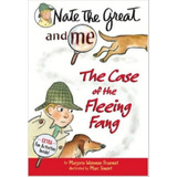 The Case Of The Fleeing Fang - Nate The Great And Me