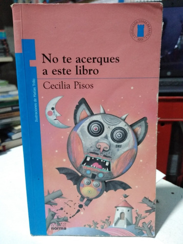 No Te Acerques A Este Libro Cecilia Pisos Norma