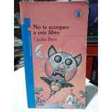 No Te Acerques A Este Libro Cecilia Pisos Norma