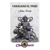 Cabalgar El Tigre - Julius Evola (tradición Primordial)