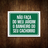 Placa Não Faça Do Meu Jardim O Banheiro Do Seu Cachorro