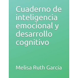 Libro: Cuaderno Inteligencia Emocional Y Desarrollo Cogni