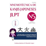 Mnemotecnica De Kanjis Japoneses Jlpt N5: 103 Kanjis Usados