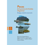 Peces De La Provincia De Córdoba - Editorial Unc