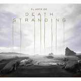 El Arte De Death Stranding - Kojima Productions - Norma