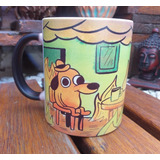 Taza Mágica This Is Fine Perro Meme