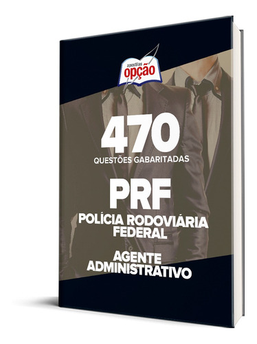 Caderno Prf Agente Administrativo 470 Questões Gabaritadas