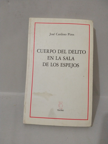 Cuerpo Del Delito En La Sala De Los Espejos José Cordoso Pir