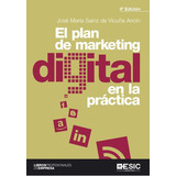 El Plan De Marketing Digital En La Práctica 4ed, De Sainz De Vicuña Ancín, José María. Editorial Alfaomega - Esic, Edición 4 ª Ed En Español