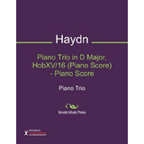 Trío De Piano En Re Mayor, Hobxv/16 (partitura De Piano) - P
