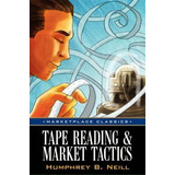 Tape Reading & Market Tactics, De Humphrey B Neill. Editorial Marketplace Books, Tapa Blanda En Inglés