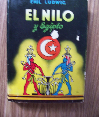 El Nilo Y Egipto-p.dura-1a.ed-331 P-emil Ludwing-antiguo1949