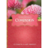 Compasion- Jardines Del Corazon - Prophet, Elizabeth Clare