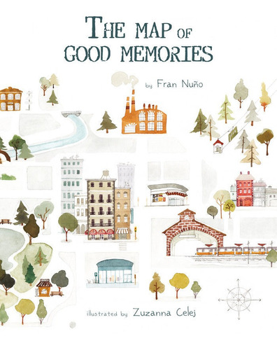 The Map Of Good Memories, De Nuño, Fran. Editorial Cuento De Luz Sl, Tapa Dura En Inglés