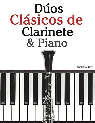 Libro : Duos Clasicos De Clarinete & Piano: Piezas Facile...