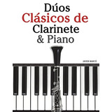 Libro : Duos Clasicos De Clarinete & Piano: Piezas Facile...