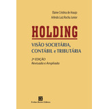 Holding: Visão Societária, Contábil E Tributária, De Araujo, Elaine Cristina De. Editora Freitas Bastos, Capa Mole Em Português, 2021