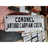 Cartel Antiguo Enlozado De Calle Cnel Arturo Carpiani Costa