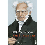 La Cura Schopenhauer, De Irvin D Yalom. Editorial Booket En Español