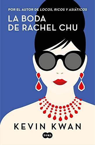 Libro : La Boda De Rachel Chu / China Rich Girlfriend  -...