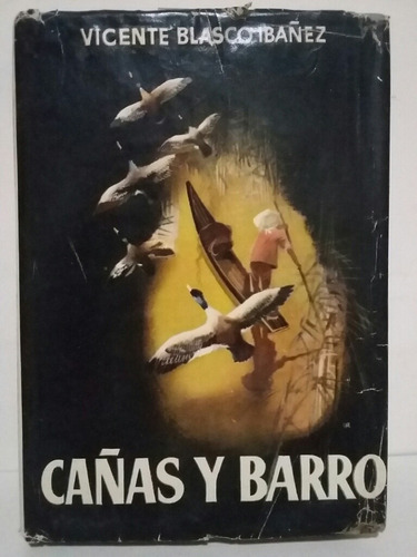 Cañas Y Barro. Por Vicente Blasco Ibáñez. 