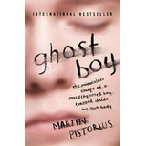 Ghost Boy : The Miraculous Escape Of A Misdiagnosed Boy Trapped Inside His Own Body, De Martin Pistorius. Editorial Thomas Nelson Publishers, Tapa Blanda En Inglés