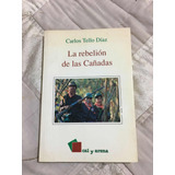 La Rebelión De Las Cañadas Autor Carlos Tello Editorial Cal