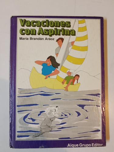 Vacaciones Con Aspirina - Maria Brandan Araoz - Aique - L378