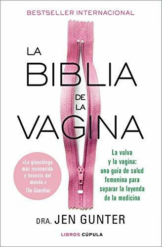 La Biblia De La Vagina, De Jennifer Gunter. Editorial Libros Cupula, Tapa Blanda En Español, 2021