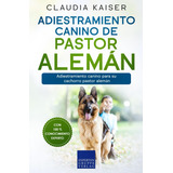 Libro: Adiestramiento Canino De Pastor Alemán: Canino Para