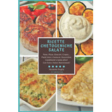 Libro: Ricette Chetogeniche Salate (italian Edition)