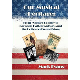 Our Musical Heritage, De Mark Evans. Editorial Cultural Conservation, Tapa Blanda En Inglés