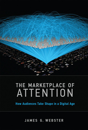 Libro: The Marketplace Of Attention: How Audiences Take In A