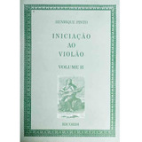 Método Iniciação Ao Violão Henrique Pinto Volume 2