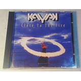 Kayak Close To The Fire 2000 Made In Eu 