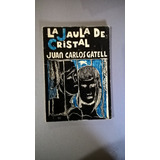 La Jaula De Cristal - Juan Carlos Gatell