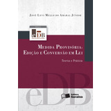 Medida Provisória: Edição E Conversão Em Lei - 2ª Edição De 2012: Teoria E Prática, De Amaral Júnior, José Levi M. Do. Editora Saraiva Educação S. A., Capa Mole Em Português, 2012