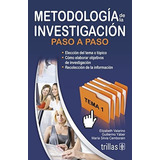 Metodología De La Investigación Paso A Paso Trillas