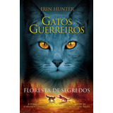 Livro Gatos Guerreiros - Floresta De Segredos