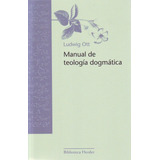 Manual De Teologia Dogmatica (7ª Ed.) - Ludwig Ott - Ag