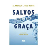 Salvos Somente Pela Graça, De D. Martyn Lloyd-jones. Editora Pes Em Português