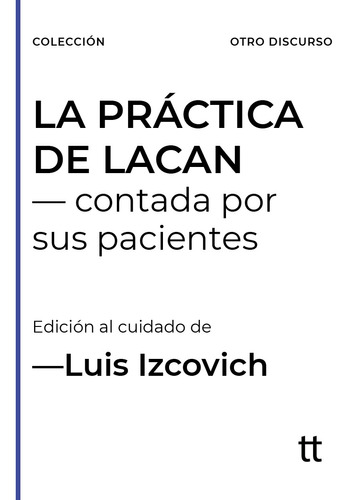 La Práctica De Lacan - Contada Por Sus Pacientes, Libretto