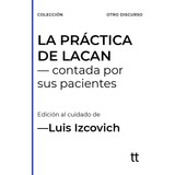 La Práctica De Lacan - Contada Por Sus Pacientes, Libretto