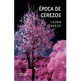 Época De Cerezos, De Baeza, Laura. Serie Árbol Adentro, Vol. 7. Editorial Paraíso Perdido, Tapa Blanda En Español, 2020