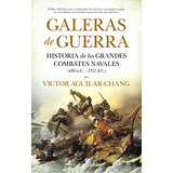 Libro Galeras De Guerra De Aguilar Chang Victor Almuzara