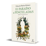 Libro El Paraíso A Pinceladas Jardines En Las Obras De Arte 