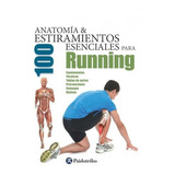 Anatomía Y 100 Estiramientos Para Running, De Seijas Albir, Guillermo. Editorial Paidotribo En Español